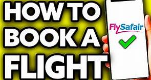 How To Book a Flight on Flysafair (Very EASY!)