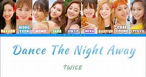 TWICE (트와이스) - Dance The Night Away [Color Coded Lyrics/Han/Rom/Eng]