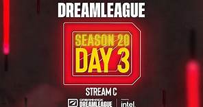 DreamLeague S20 - C Stream - Day 3