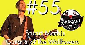 Stuart Mathis guitarist from The Wallflowers - Dadcast #55