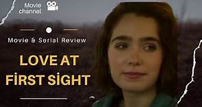 Love at First Sight | Movie & Serial Review