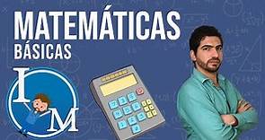 Matemáticas Básicas | Operaciones Básicas | Suma, Resta, Multiplicación y División