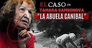 El caso de Tamara Samsonova - "LA ABUELA CANIBAL" (La Baba yaga) Criminalista nocturno