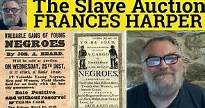 🔵 The Slave Auction Poem by Frances Harper - Summary Analysis - The Slave Auction by Frances Harper