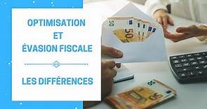 Quelle Différence entre l’Optimisation Fiscale et l’Évasion Fiscale ? (Comprendre ces deux notions)