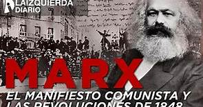 MARX: El MANIFIESTO COMUNISTA y las REVOLUCIONES de 1848
