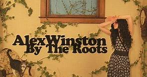 Alex Winston - By The Roots