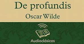 De Profundis – Oscar Wilde (Audiolibro)