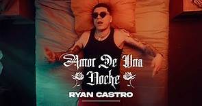 Ryan Castro - Amor De Una Noche 🌙 (Vídeo Oficial)
