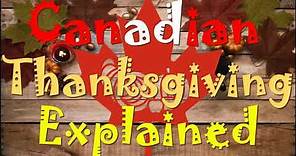 Canadian Thanksgiving Explained