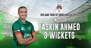 Taskin Ahmed's 3 Wickets Against Ireland || 2nd T20I || Ireland tour of Bangladesh 2023
