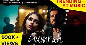 Gumrah 2.0 - Toshi ft. Ammy Gill | Waliya Najib & Faizan Sameer | Official Music Video