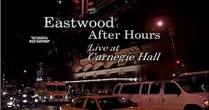 Eastwood After Hours: Live at Carnegie Hall [1/19]
