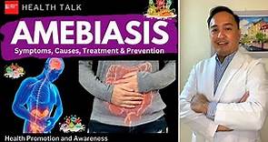 Amebiasis: Causes, Symptoms, Risk factors, Diagnosis, Treatment & Prevention