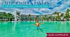Haven Riviera Cancun! Adults Only! El mejor hotel para Luna de Miel