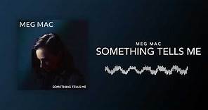 Meg Mac - Something Tells Me (Official Audio)