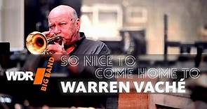 WDR Big Band feat. Warren Vaché - So nice to come home to | WDR