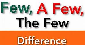 Few, A Few, The Few || Difference with examples