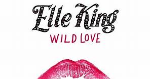 Elle King - Wild Love (Audio)