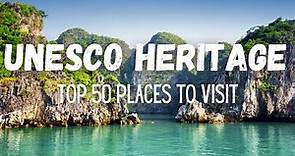 TOP 50 UNESCO World Heritage Sites - Travel Guide