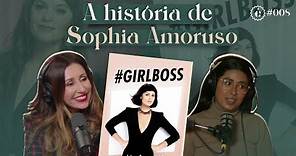 GIRLBOSS - A HISTÓRIA DE SOPHIA AMORUSO | ClassiCast 08
