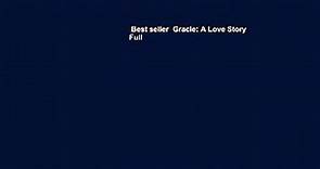 Best seller  Gracie: A Love Story  Full