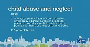 What are child abuse and neglect?