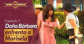 Doña Bárbara enfrenta a Marisela | Doña Bárbara