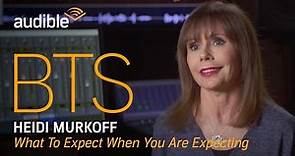 Behind The Scenes with Heidi Murkoff, Author of 'What to Expect When You're Expecting' | Audible