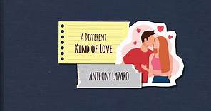Anthony Lazaro - A Different Kind of Love (Lyric Video)