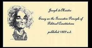 "Essay on the Generative Principle of Political Constitutions" by Joseph deMaistre
