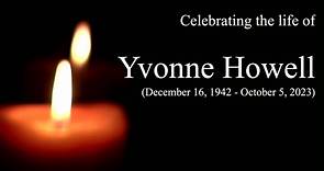 Celebration of Life for Yvonne Howell (1942-2023)