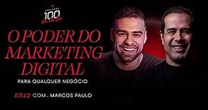 Marcos Paulo | O poder do Marketing Digital para qualquer NEGÓCIO | Ep. #12