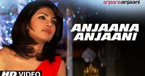 ''Anjaana Anjaani" Tiitle Song | Feat. Ranbir kapoor, Priyanka Chopra