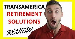 🔥 Transamerica Retirement Solutions Review: Pros and Cons