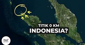 Dimanakah Titik 0 Kilometer Indonesia yang Sebenarnya?