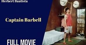 ‘Captain Barbell’ FULL MOVIE | Herbert Bautista, Edu Manzano, Sharon Cuneta