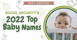 Social Security’s Top 10 Baby Names of 2022