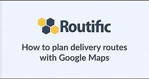 Using Google Maps as a delivery route planner