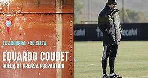Rueda de prensa de Eduardo Coudet previa al Andorra - Celta