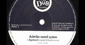 DUBTRIBE SOUND SYSTEM - Equitoreal