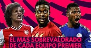 EL JUGADOR MÁS SOBREVALORADO DE CADA EQUIPO DE LA PREMIER 19/20