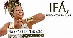 Ifá, um canto pra subir - Margareth Menezes (DVD Voz Talismã)