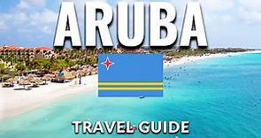 Aruba Travel Guide: Best Things To Do in Aruba