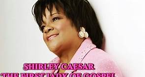 Shirley Caesar: The First Lady of Gospel/The Queen of Gospel