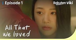 All That We Loved - EP1 | Jang Yeo Bin Hugs Jo Joon Young | Korean Drama