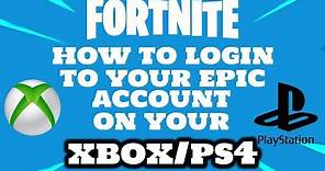 How to Login to epic account on Xbox PS4 (fortnite)