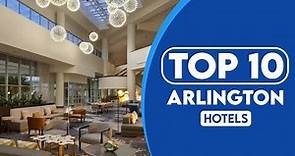 10 Best Hotels In Arlington | Best Places To Stay In Arlington | 2023