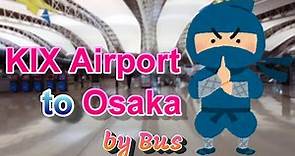 How to get to Osaka by bus from Kansai International Airport (KIX)