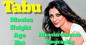 Tabu Biography | Age | Hot | Movies | Measurements and Height